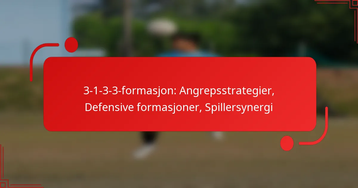 3-1-3-3-formasjon: Angrepsstrategier, Defensive formasjoner, Spillersynergi