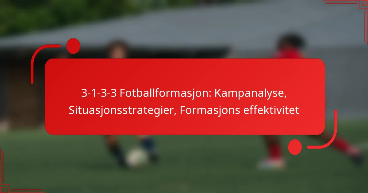 3-1-3-3 Fotballformasjon: Kampanalyse, Situasjonsstrategier, Formasjons effektivitet