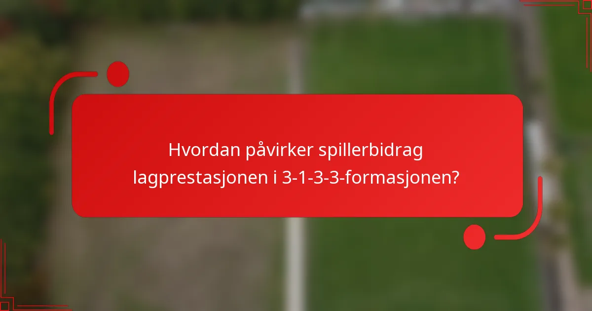 Hvordan påvirker spillerbidrag lagprestasjonen i 3-1-3-3-formasjonen?